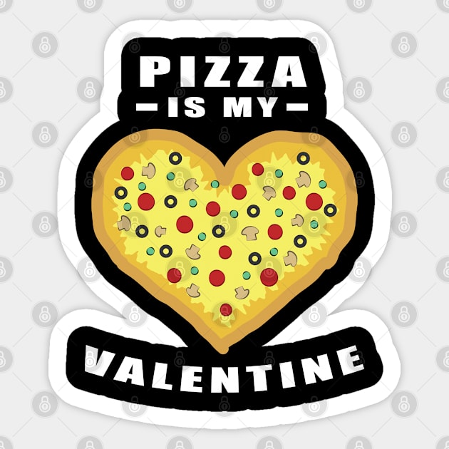 Pizza Is My Valentine - Funny Quote Sticker by DesignWood Atelier